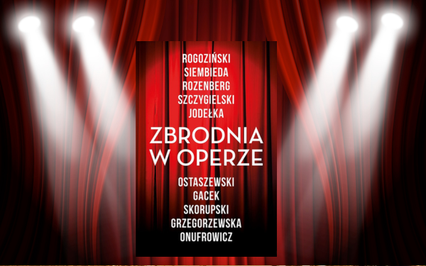 „Zbrodnia w operze”, zbiór opowiadań kryminalnych topowych polskich autorów