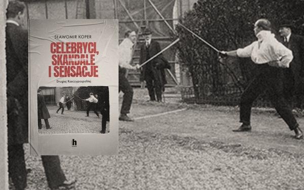 Gwiazdy, grzeszki i przekręty międzywojnia. „Celebryci, skandale i sensacje II RP” Sławomira Kopra