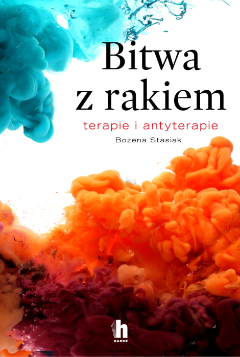 Bitwa z rakiem. Terapie i antyterapie