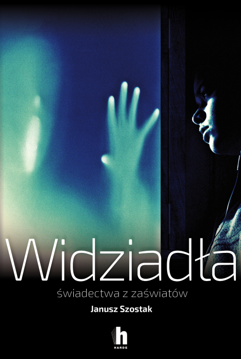 Widziadła. Świadectwa zza światów