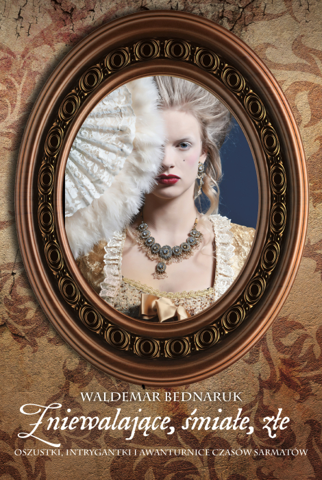 Zniewalające, śmiałe, złe