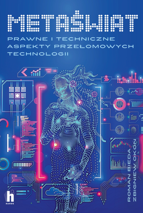 Metaświat. Prawne i techniczne aspekty przełomowych technologii