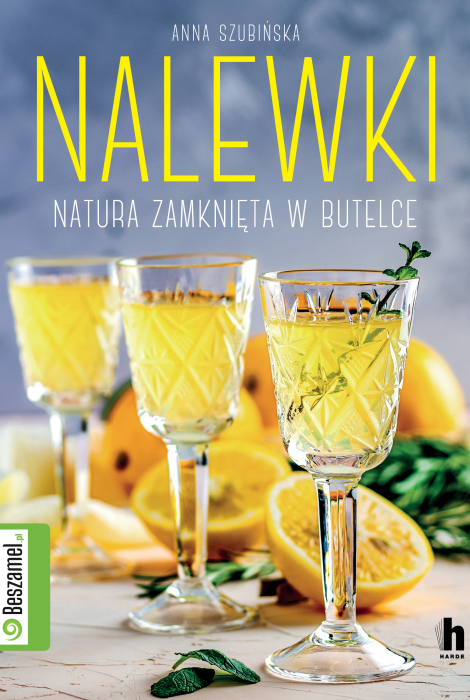 Nalewki. Natura zamknięta w butelce