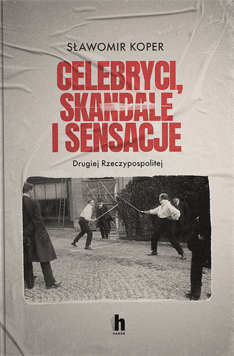 Celebryci, skandale i sensacje II Rzeczypospolitej