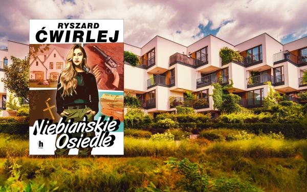 Seniorzy kontra sakrobiznes. „Niebiańskie osiedle” Ryszarda Ćwirleja