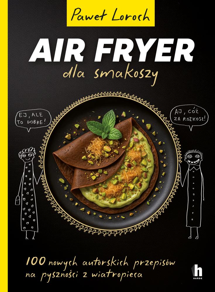 Air Fryer dla smakoszy