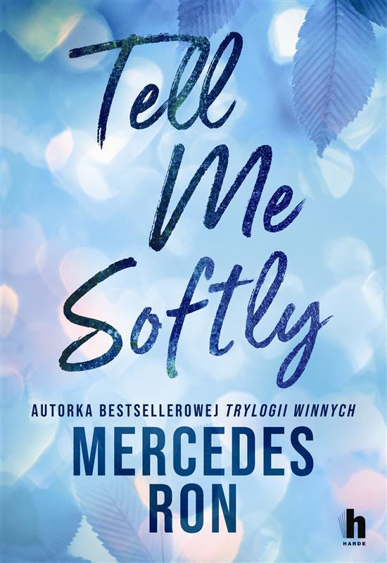 Tell me softly