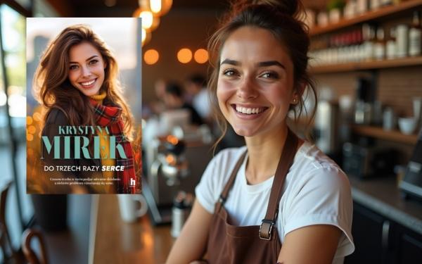 Dajesz szansę zdrajcy? „Do trzech razy serce” autorstwa Krystyny Mirek