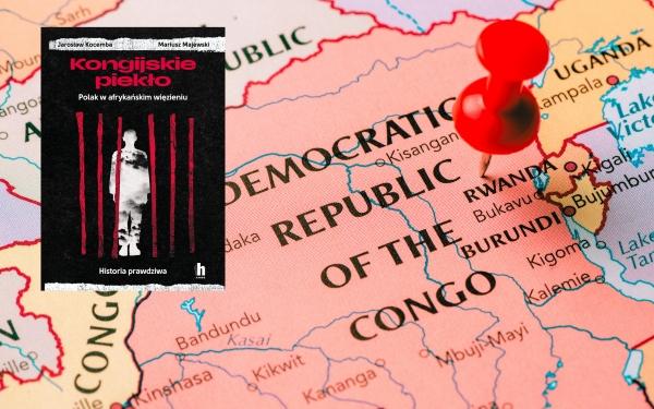 Polak wyrwał się z afrykańskiego więzienia! „Kongijskie piekło” Jarosława Kocemby i Mariusza Majewskiego