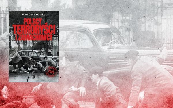 Wybierali truciznę, sztylet lub bombę! Sławomir Koper tropi sekrety polskich terrorystów