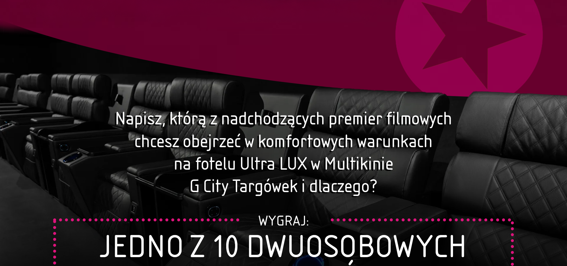 Wygraj bilet do Multikina G City Targówek!